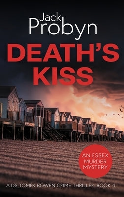 Death's Kiss: A Chilling Essex Murder Mystery Novel by Probyn, Jack