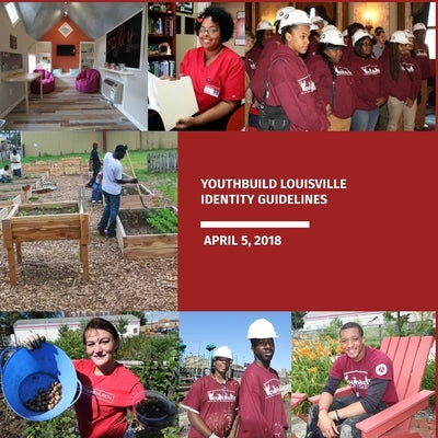 YouthBuild Louisville Identity Guidelines by Merkel, Martin