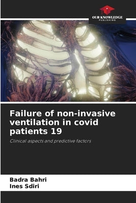 Failure of non-invasive ventilation in covid patients 19 by Bahri, Badra