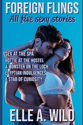 Foreign Flings: All five sexy stories by Press, Wild Euphoria