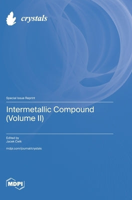 Intermetallic Compound (Volume II) by Ćwik, Jacek