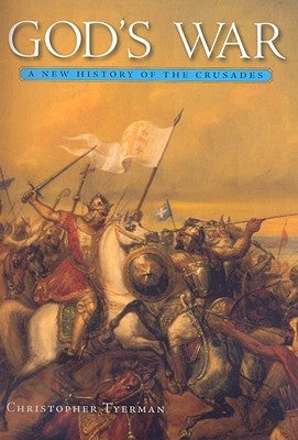 God's War: A New History of the Crusades by Tyerman, Christopher