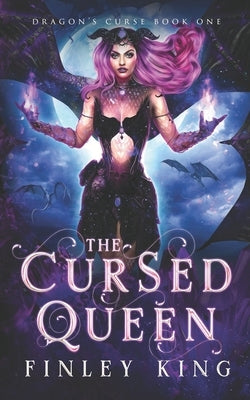 The Cursed Queen: A Fated Mates Dragon Fantasy Romance by Quinn, Finley