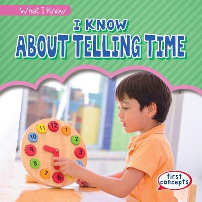 I Know about Telling Time by Little, Richard