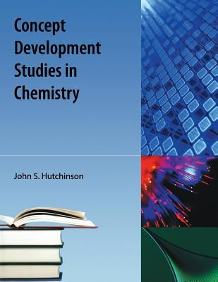 Concept Development Studies in Chemistry by Hutchinson, John S.