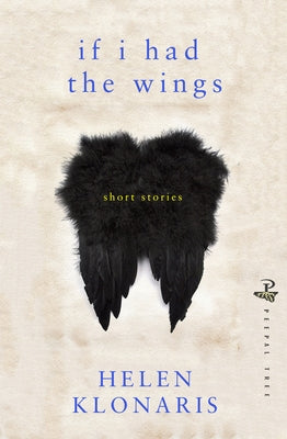If I Had the Wings: Short Stories by Klonaris, Helen