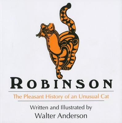Robinson: The Pleasant History of an Unusual Cat by Anderson, Walter