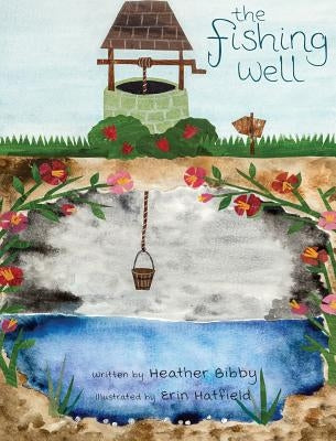 The Fishing Well by Bibby, Heather