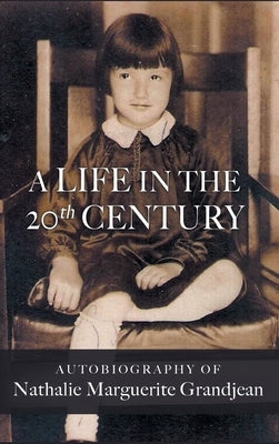 A Life in the 20th Century by Grandjean, Nathalie Marguerite