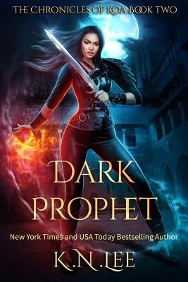 Dark Prophet by Lee, K. N.