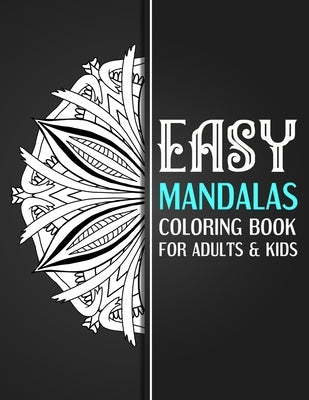 EASY mandalas coloring book: An Adults and kids Coloring Book With Simple Mandalas Designs, For Relaxing, Stress Relief by Blnd, Simon