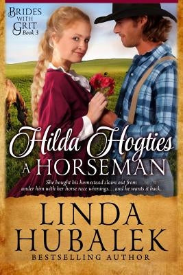 Hilda Hogties a Horseman: A Historical Western Romance by Hubalek, Linda K.