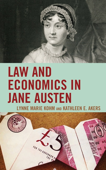 Law and Economics in Jane Austen by Kohm, Lynne Marie