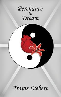 Perchance to Dream by Liebert, Travis