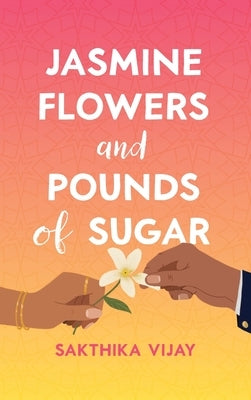 Jasmine Flowers and Pounds of Sugar by Vijay, Sakthika