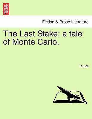 The Last Stake: A Tale of Monte Carlo. by Foli, R.