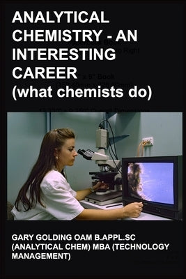 Analytical Chemistry - an Interesting Career: What Chemists Do by Golding Oam, Gary Marsden
