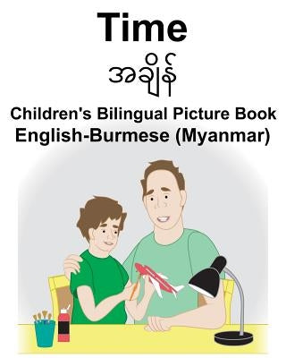 English-Burmese (Myanmar) Time Children's Bilingual Picture Book by Carlson, Suzanne