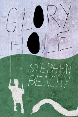 Glory Hole by Beachy, Stephen