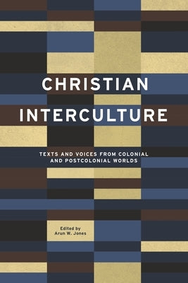 Christian Interculture by Jones, Arun