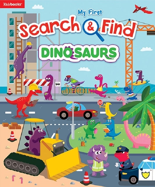 My First Search & Find: Dinosaurs by Publishing, Kidsbooks