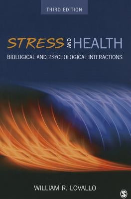 Stress and Health: Biological and Psychological Interactions by Lovallo, William R.