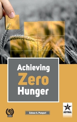 Achieving Zero Hunger by Pampori, Zahoor A.