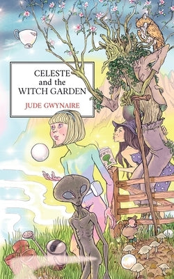 Celeste and The Witch Garden by Gwynaire, Jude