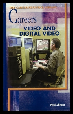 Careers in Video and Digital Video by Allman, Paul
