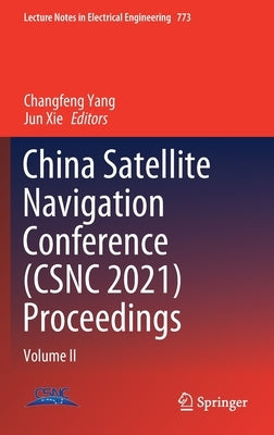 China Satellite Navigation Conference (Csnc 2021) Proceedings: Volume II by Yang, Changfeng