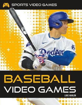 Baseball Video Games by Hanlon, Luke