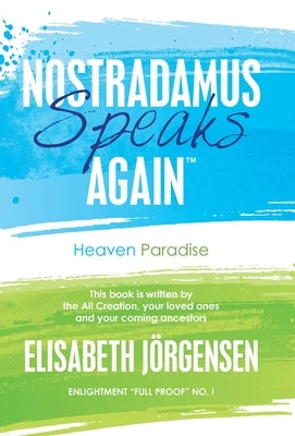 Nostradamus Speaks Again: Heaven Paradise by Jörgensen, Elisabeth