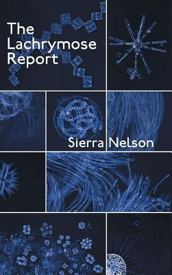 The Lachrymose Report by Nelson, Sierra