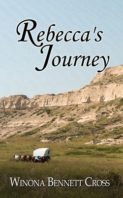 Rebecca's Journey by Cross, Winona Bennett