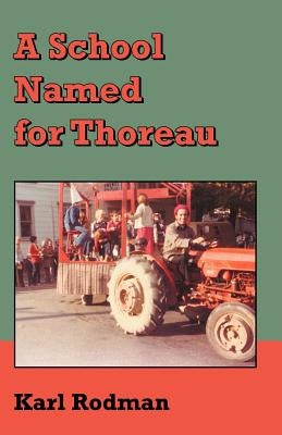 A School Named for Thoreau by Rodman, Karl