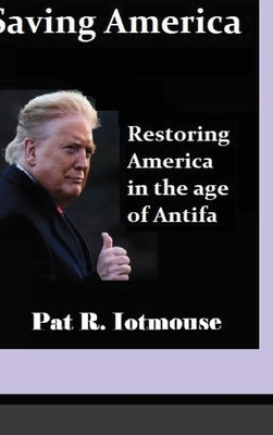 Saving America by Iotmouse, Pat R.