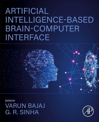 Artificial Intelligence-Based Brain-Computer Interface by Bajaj, Varun
