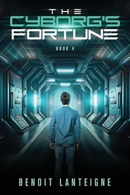 The Cyborg's Fortune by Lanteigne, Benoit
