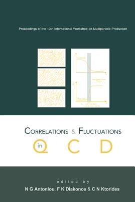 Correlations and Fluctuations in Qcd, Proceedings of the 10th International Workshop on Multiparticle Production by Ktorides, Christos N.