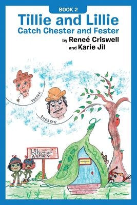 Tillie and Lillie Catch Chester and Fester by Criswell, Reneé