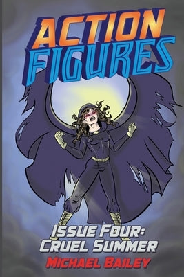 Action Figures - Issue Four: Cruel Summer by Bailey, Michael C.