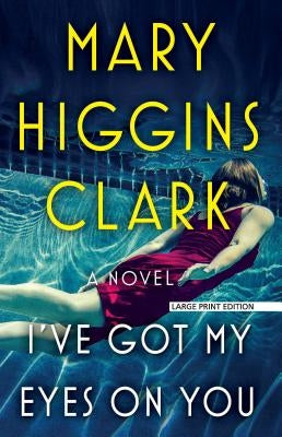 I've Got My Eyes on You by Clark, Mary Higgins