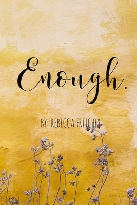 Enough by Fritchey, Rebecca