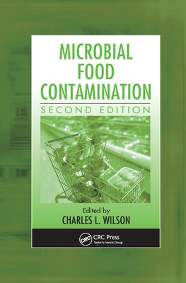 Microbial Food Contamination by Wilson, PH. D.