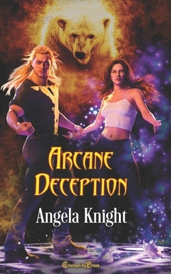 Arcane Deception: An Arcane Talents Dark Fantasy Novel by Knight, Angela