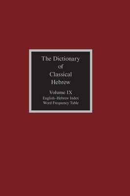 The Dictionary of Classical Hebrew, Volume 9: Index by Clines, David J. a.