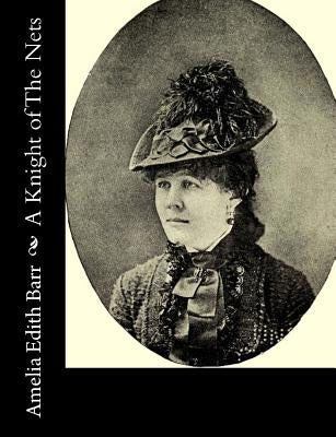 A Knight of The Nets by Barr, Amelia Edith