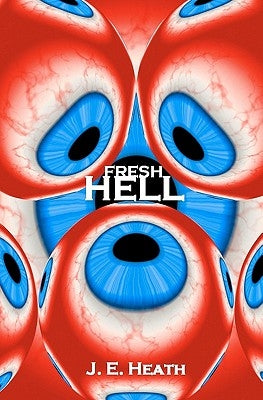 Fresh Hell by Heath, J. E.