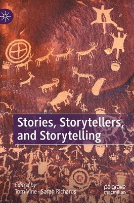 Stories, Storytellers, and Storytelling by Vine, Tom