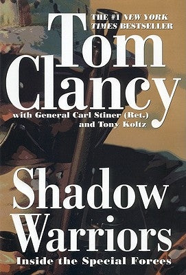 Shadow Warriors: Inside the Special Forces by Clancy, Tom